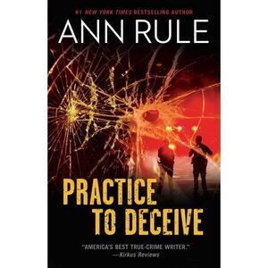 Practice to Deceive -- Ann Rule